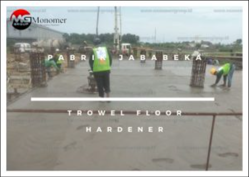 Gudang Pabrik PT.CITRA SUKSES MITRA MAKMUR Jababeka – Cikarang Pekerjaan: Floor Hardener Finished Trowel​