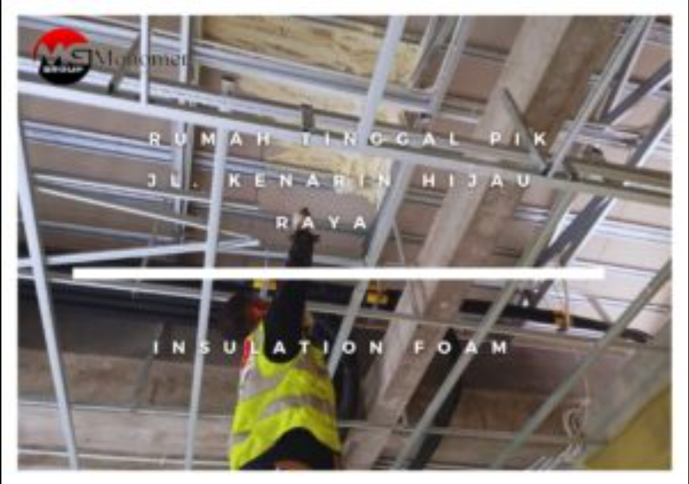 Rumah Tinggal PIK 1 Insulation Foam