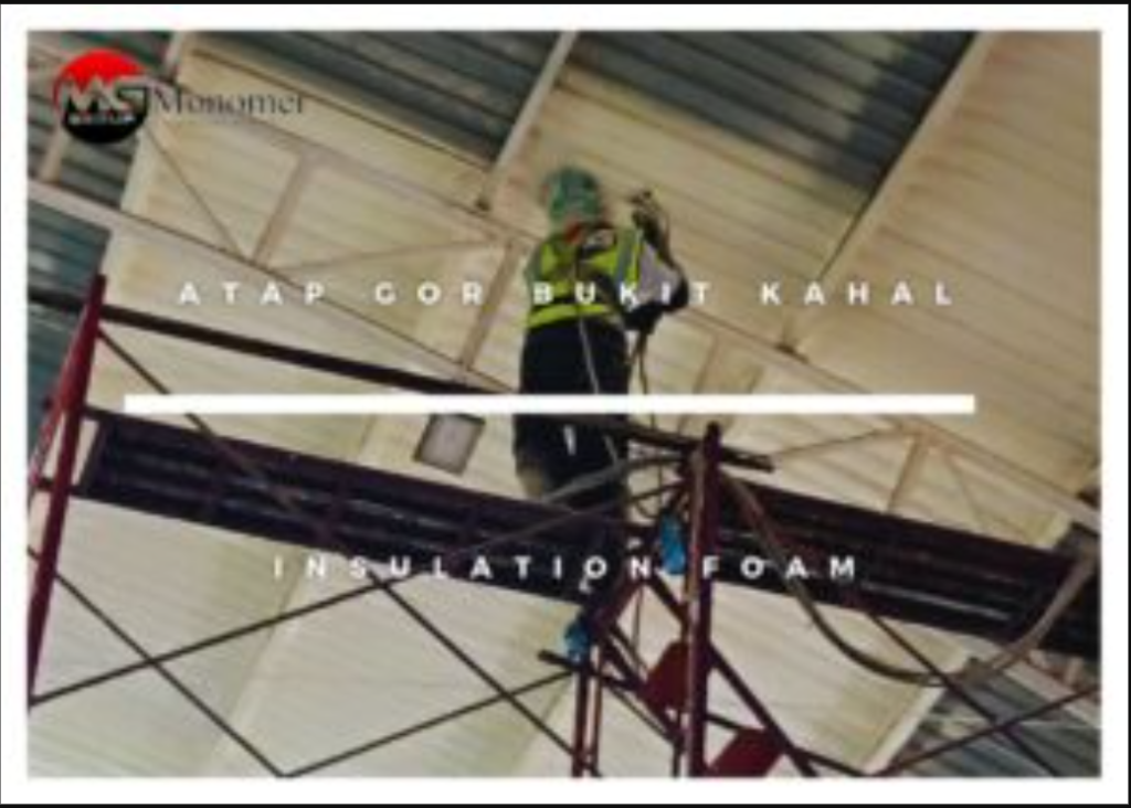 Gor Bukit Kahal Insulation Foam